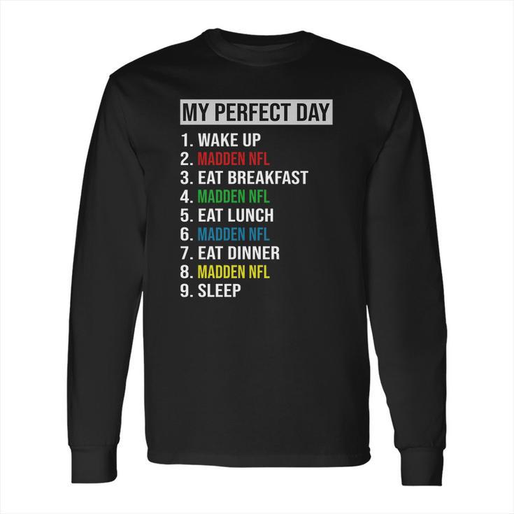 My Perfect Day Video Games Cool Gamer Play Madden Nfl All Day 2020 Long Sleeve T-Shirt