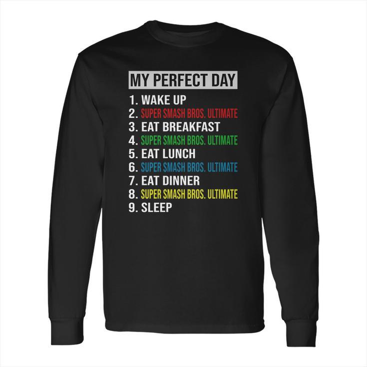 My Perfect Day Video Games Cool Gamer Play Super Smash Bros Ultimate All Day 2020 Long Sleeve T-Shirt