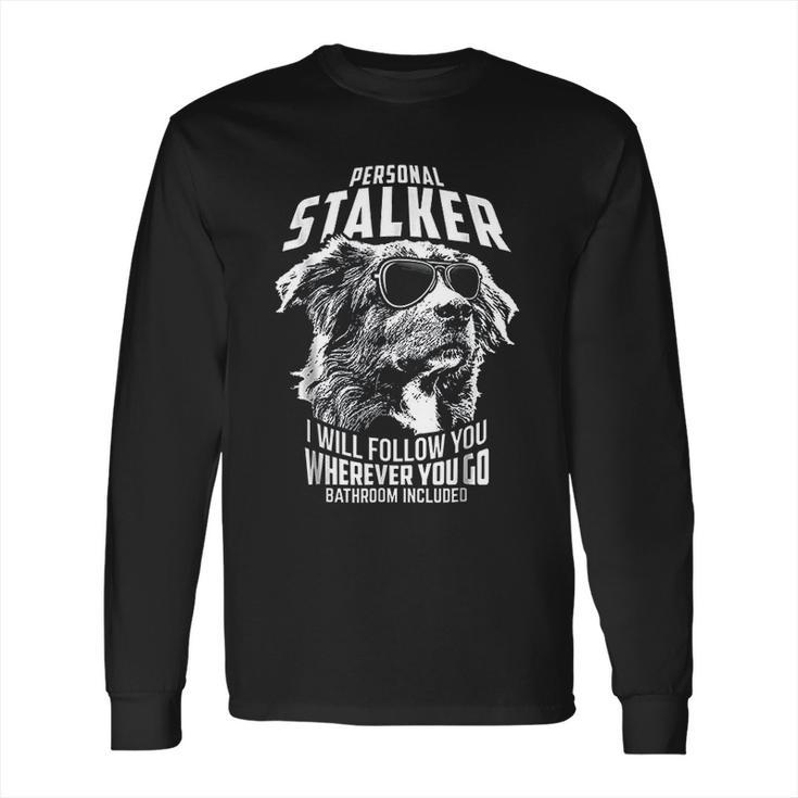 Personal Stalker Australian Shepherd Funny Long Sleeve T-Shirt