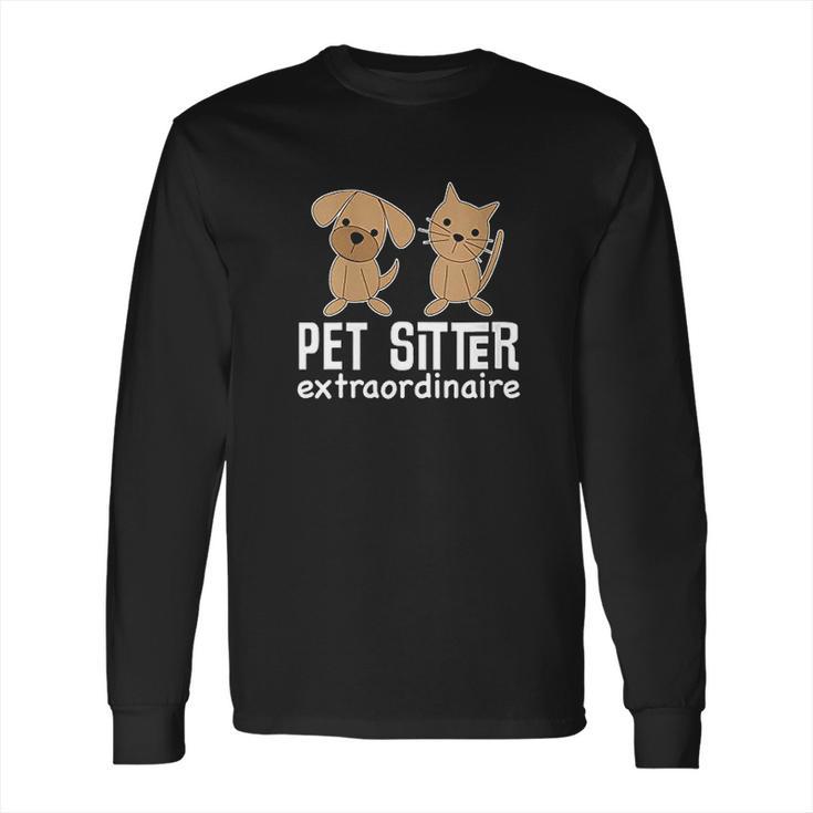 Pet Sitter Gift Dog Cat Sitting Long Sleeve T-Shirt