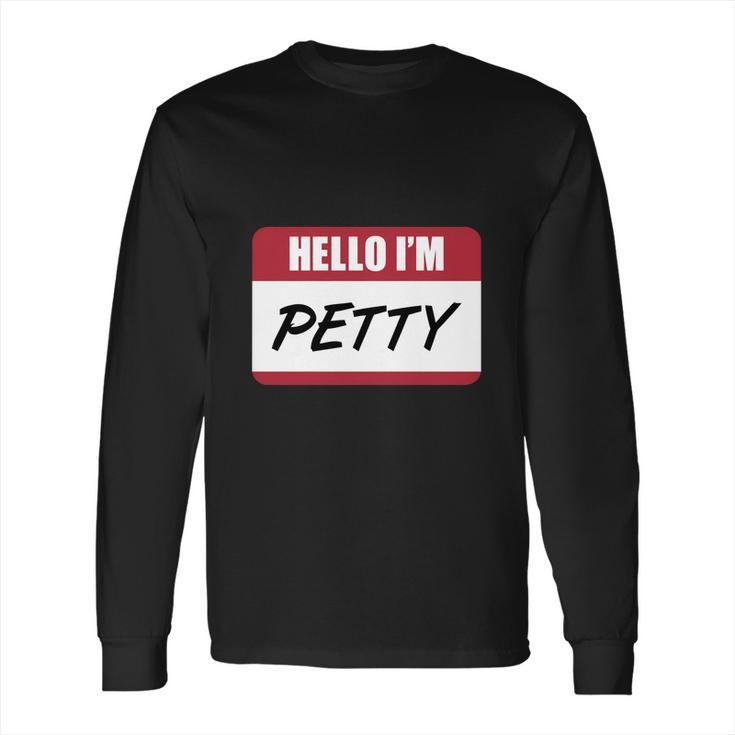 Petty-Petty-T-Shirt Shirt Long Sleeve T-Shirt