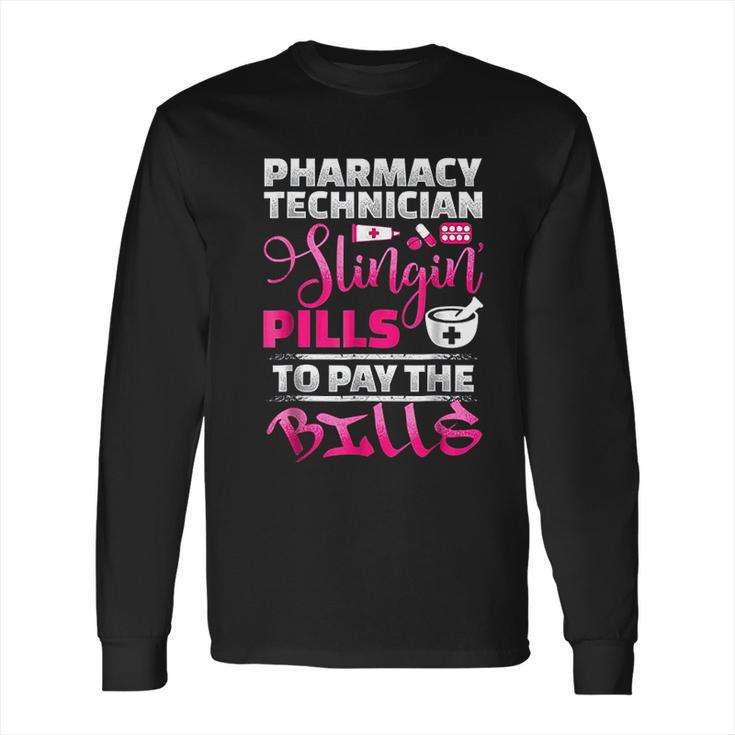 Pharmacy Technician Slingin Long Sleeve T-Shirt