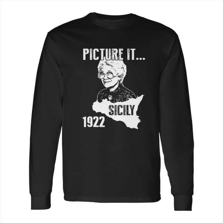 Picture It  Sicily 1922 Golden Girls Funny Long Sleeve T-Shirt