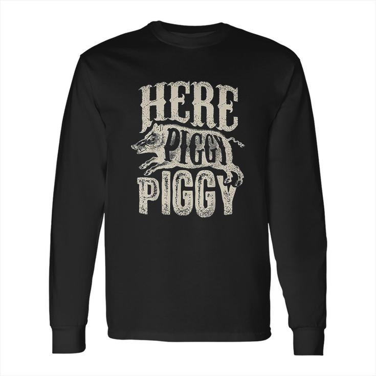 Here Piggy Piggy Boar Hunting Vintage Pig Hog Hunter Long Sleeve T-Shirt