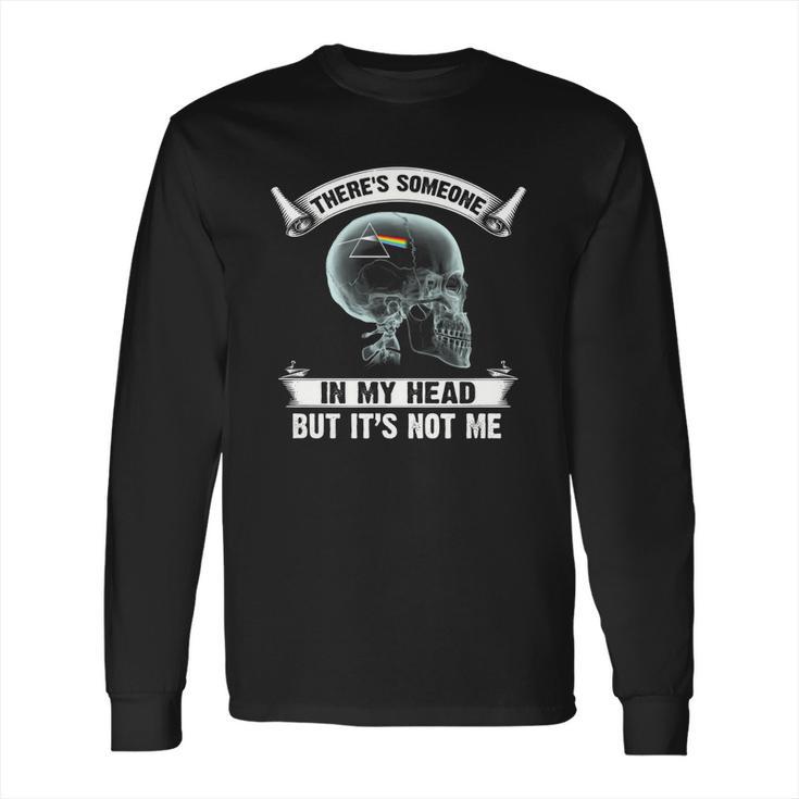 Pink Floyd There Is  Someone In My Head But It Not Me Long Sleeve T-Shirt