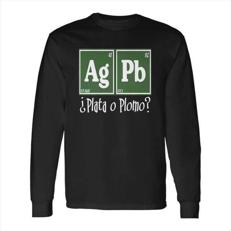 Plata O Plomo Oscura T-Shirts Long Sleeve T-Shirt