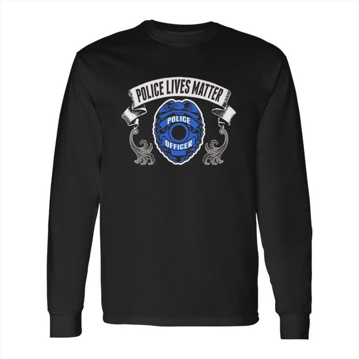 Police Officer - Police Lives Matter - Policeman T-Shirt Long Sleeve T-Shirt