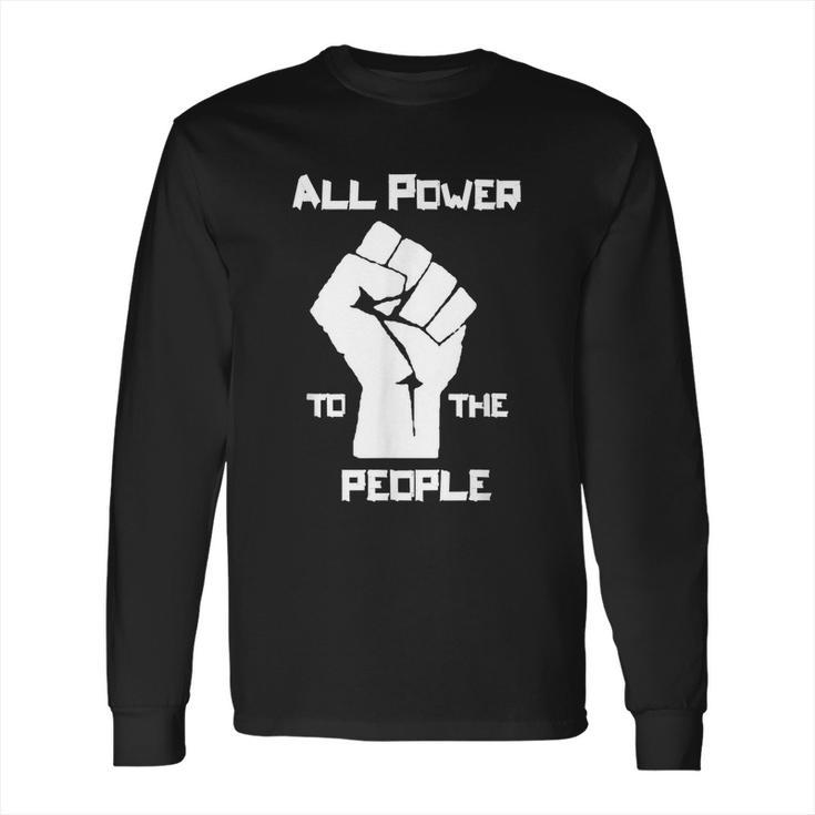 All Power To The People Panthers Party Civil Rights Long Sleeve T-Shirt