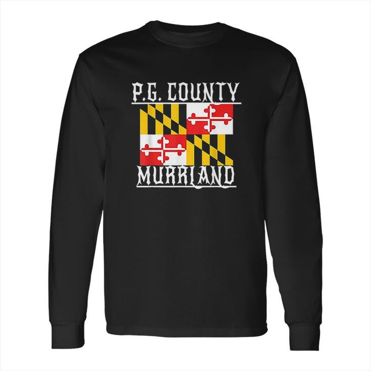 Prince Georges Maryland Murrland Dmv Gogo County Rep Long Sleeve T-Shirt