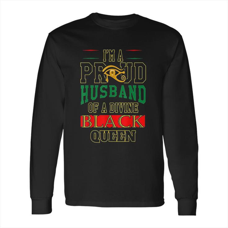 Proud Husband Of A Divine Black Queen Long Sleeve T-Shirt