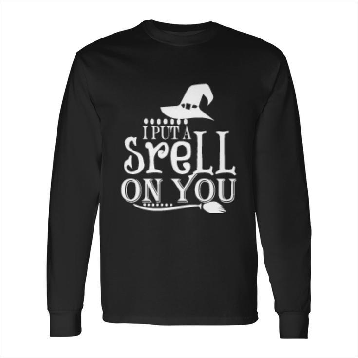 I Puta Srell On You Halloween Quote Long Sleeve T-Shirt