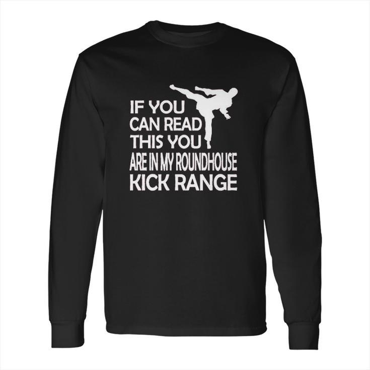 If You Can Read This You Are In My Roundhouse Long Sleeve T-Shirt