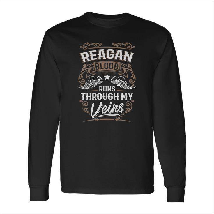 Reagan Shirt  Reagan Blood Runs Through My Veins - Reagan Tee Shirt Reagan Hoodie Reagan Family Reagan Tee Reagan Name Reagan Lover Long Sleeve T-Shirt