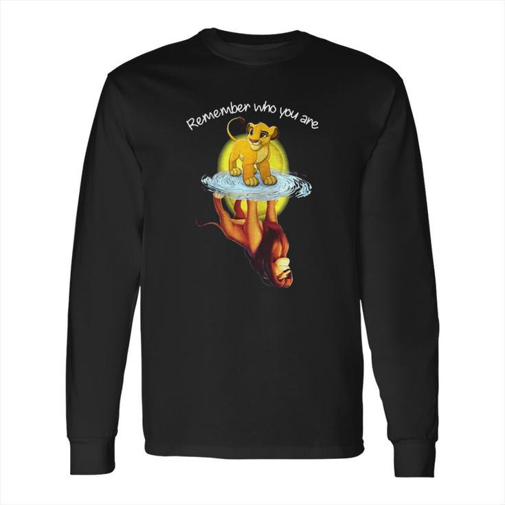 Remember Who You Are The Lion King Long Sleeve T-Shirt