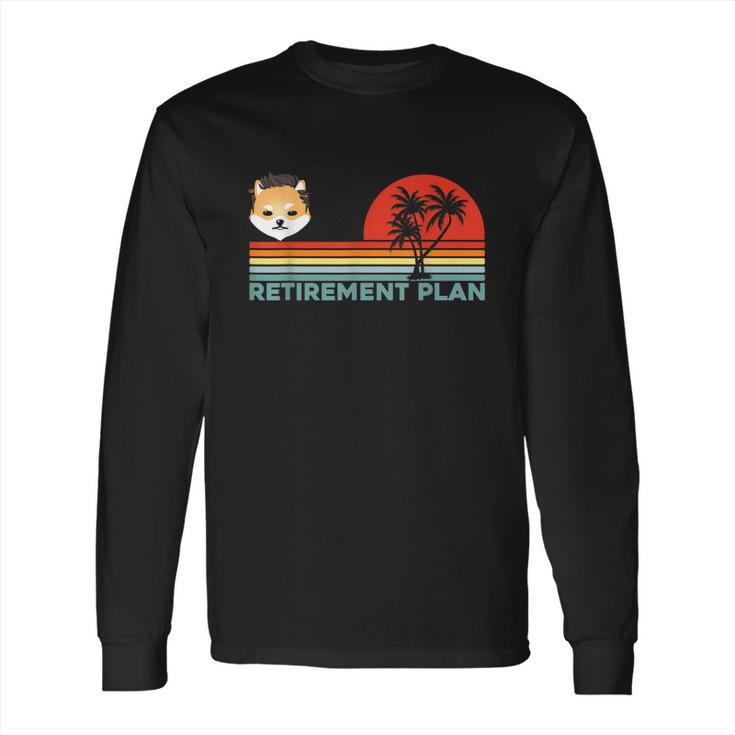 Retirement Plan Dogelon Mars Elon Coin Token Blockchain Long Sleeve T-Shirt