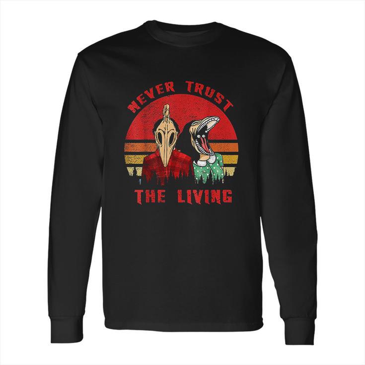 Retro Vintage Never Trust The Living Creepy Goth Grunge Emo Long Sleeve T-Shirt