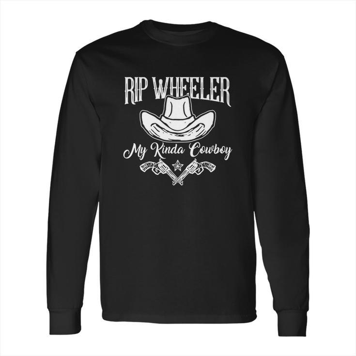 Rip Wheeler My Kinda Cowboy Long Sleeve T-Shirt