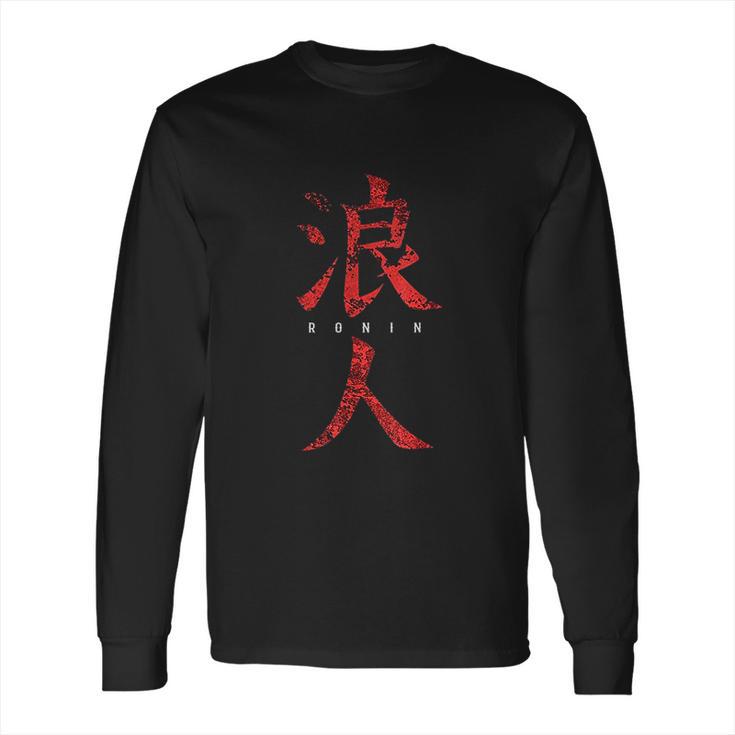 Ronin  Samurai Without A Lord Long Sleeve T-Shirt