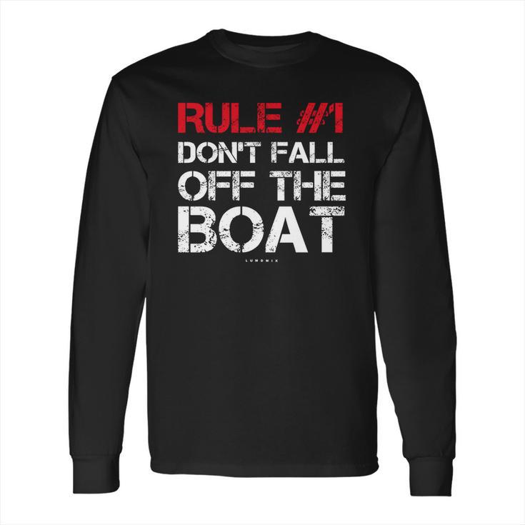 Rule 1 DonFall Off The Boat Shirt - Funny Cruise Shirts Long Sleeve T-Shirt