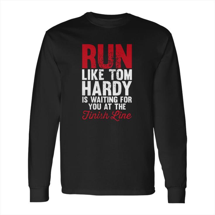 Running For Tom Hardy T-Shirt Long Sleeve T-Shirt