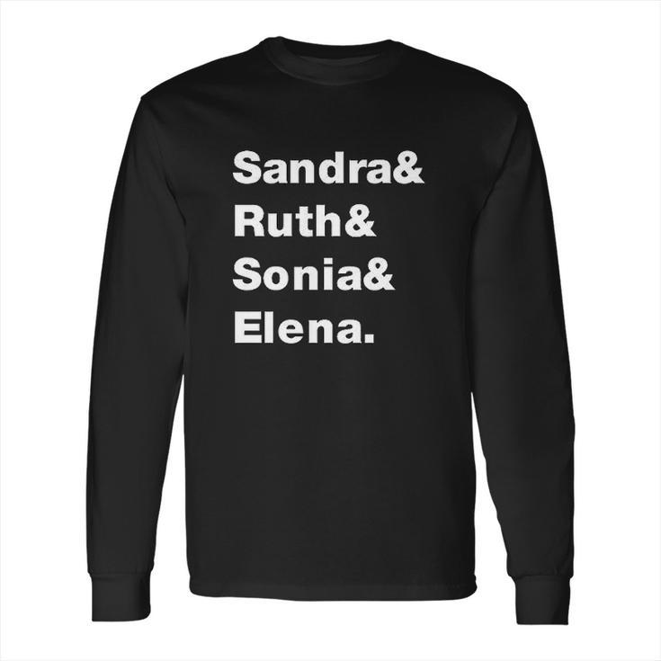 Sandra And Ruth And Sonia And Elena Supreme Court Long Sleeve T-Shirt