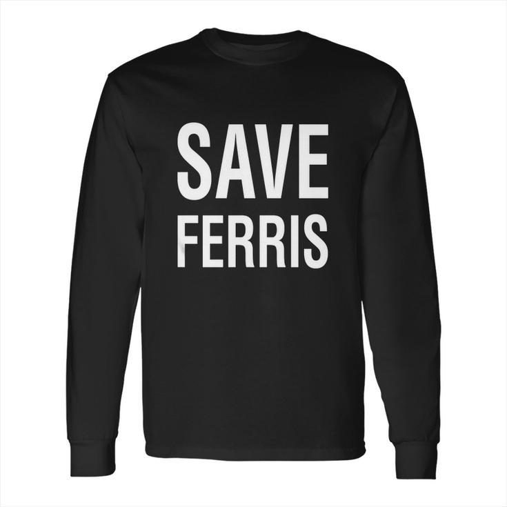 Save Ferris Long Sleeve T-Shirt