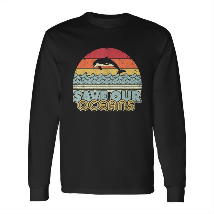 Save Our Oceans Dolphin Retro Style Climate Change Long Sleeve T-Shirt