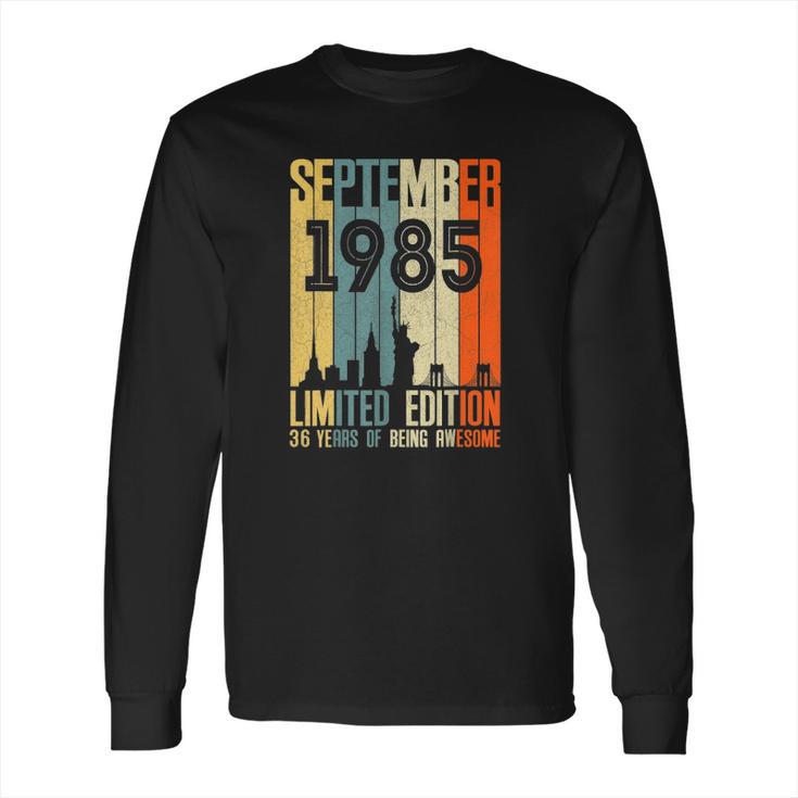 September 1985 36 Birthday 36 Years Old 1985 Birthday Vintage Long Sleeve T-Shirt