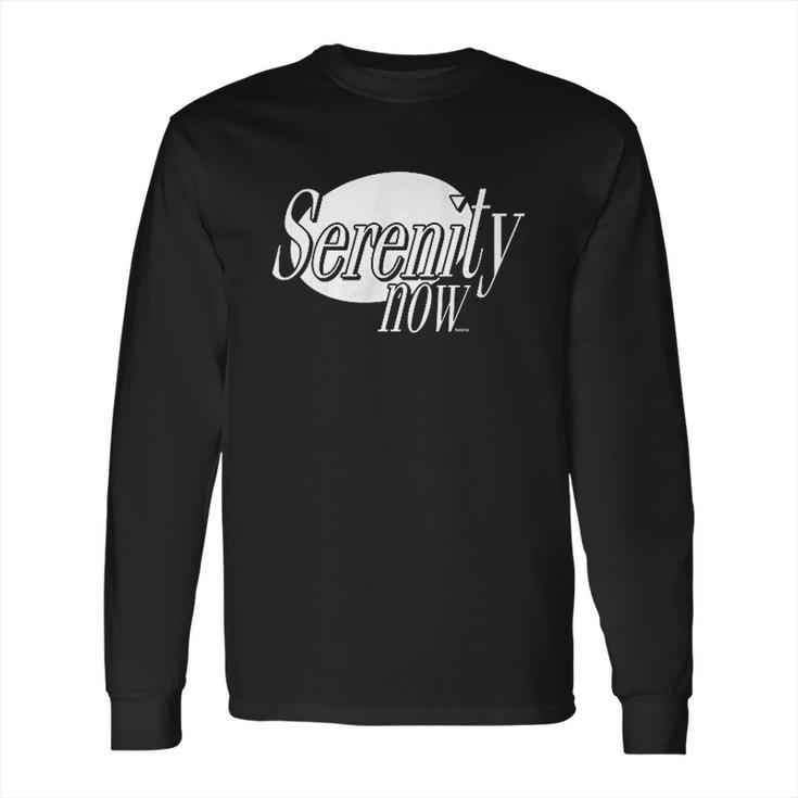 Serenity Now Long Sleeve T-Shirt