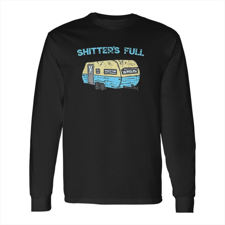 Shitters Full Funny Camping Van Camper Trailer Camp Long Sleeve T-Shirt