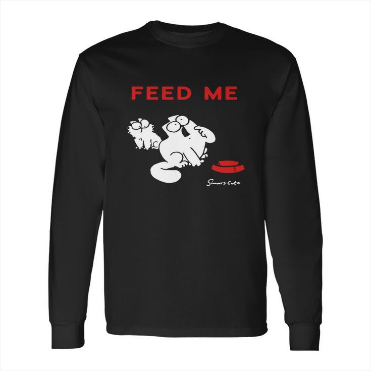 Simons Cat - Feed Me Long Sleeve T-Shirt