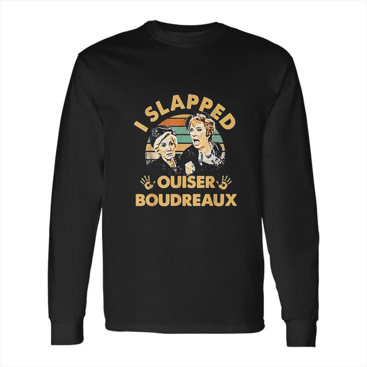 I Slapped Ouiser Boudreaux Vintage Long Sleeve T-Shirt