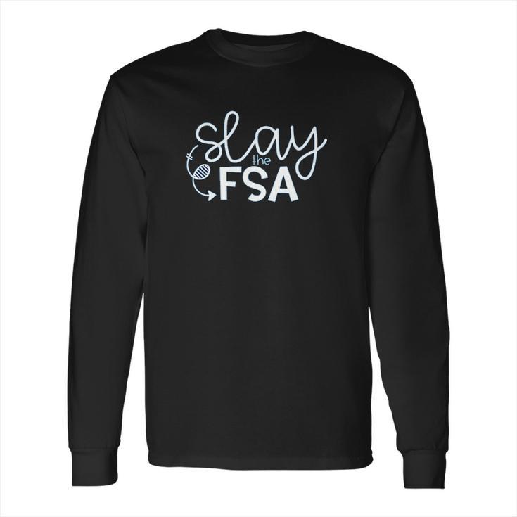 Slay The Fsa Long Sleeve T-Shirt