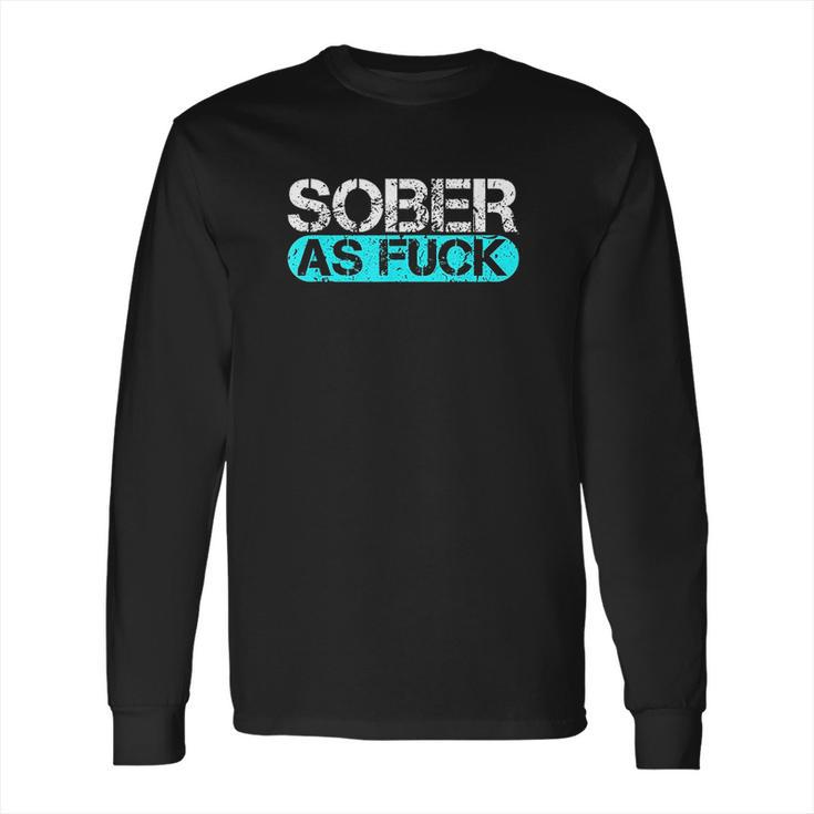 Sobriety Alcohol Drugs Rehab Addiction Support Long Sleeve T-Shirt