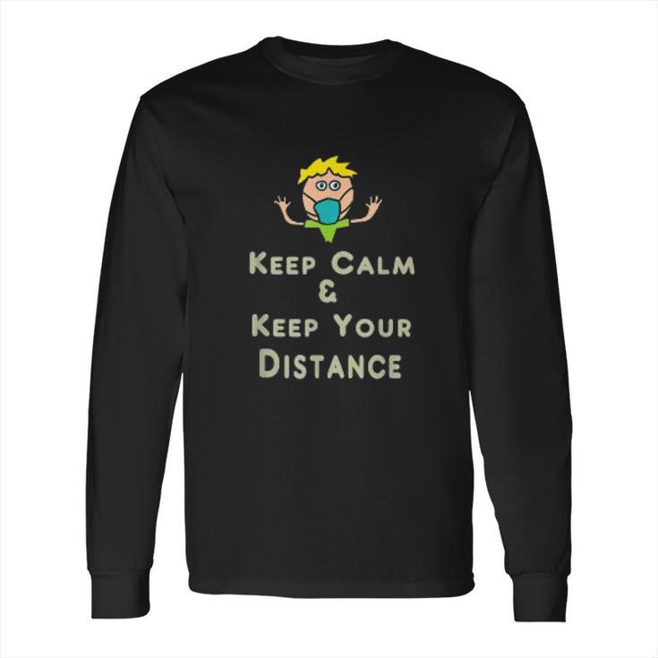 Social Distancing Keep Calm And Keep Your Distance Long Sleeve T-Shirt