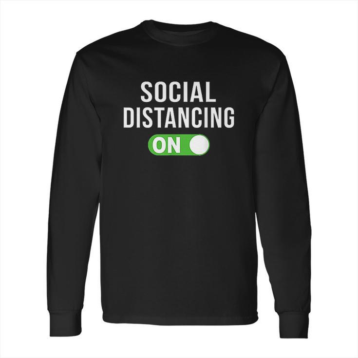 Social Distancing Mode On Long Sleeve T-Shirt