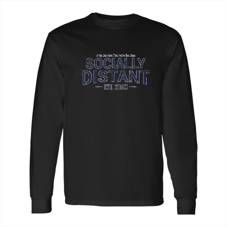 Socially Distant Est 2020 Social Distancing Long Sleeve T-Shirt