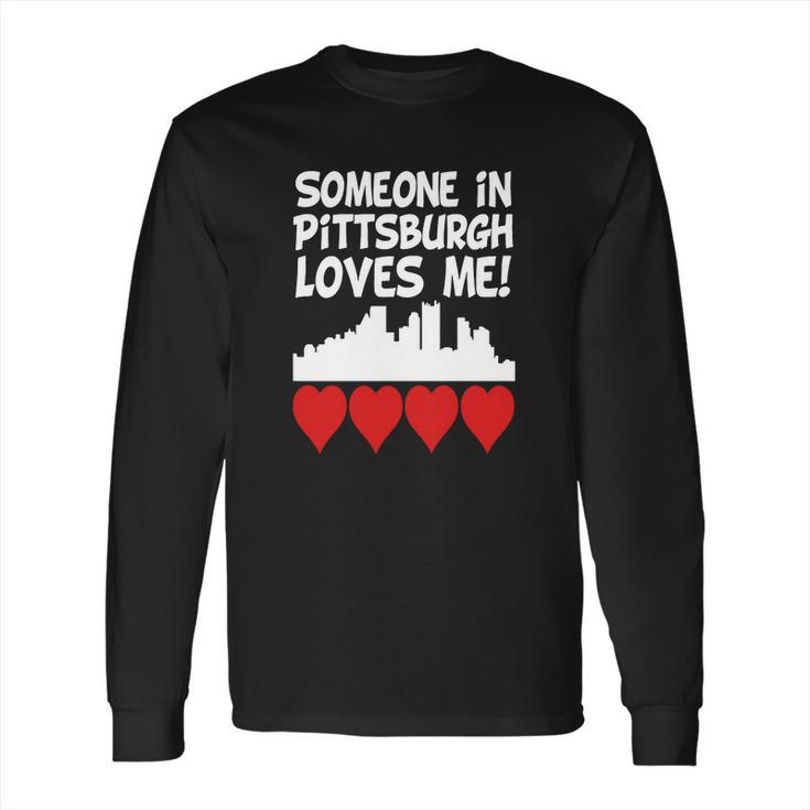 Someone In Pittsburgh Pennsylvania Loves Me - Baby Lap Shoulder T-Shirt Long Sleeve T-Shirt