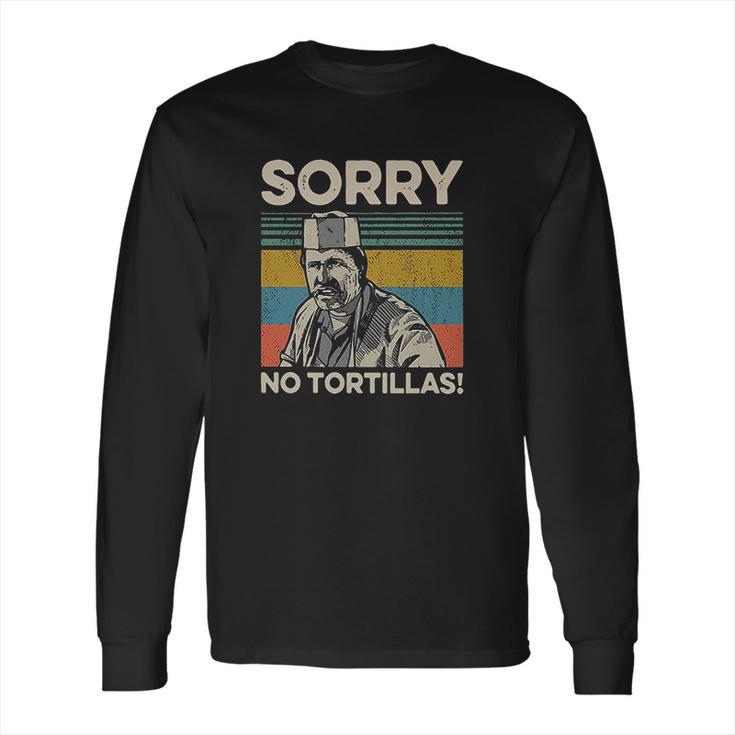 Sorry No Tortillas Vintage Blood In Blood Out Long Sleeve T-Shirt