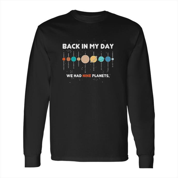 Space Graphic Back In My Day We Had Nine Planets Long Sleeve T-Shirt