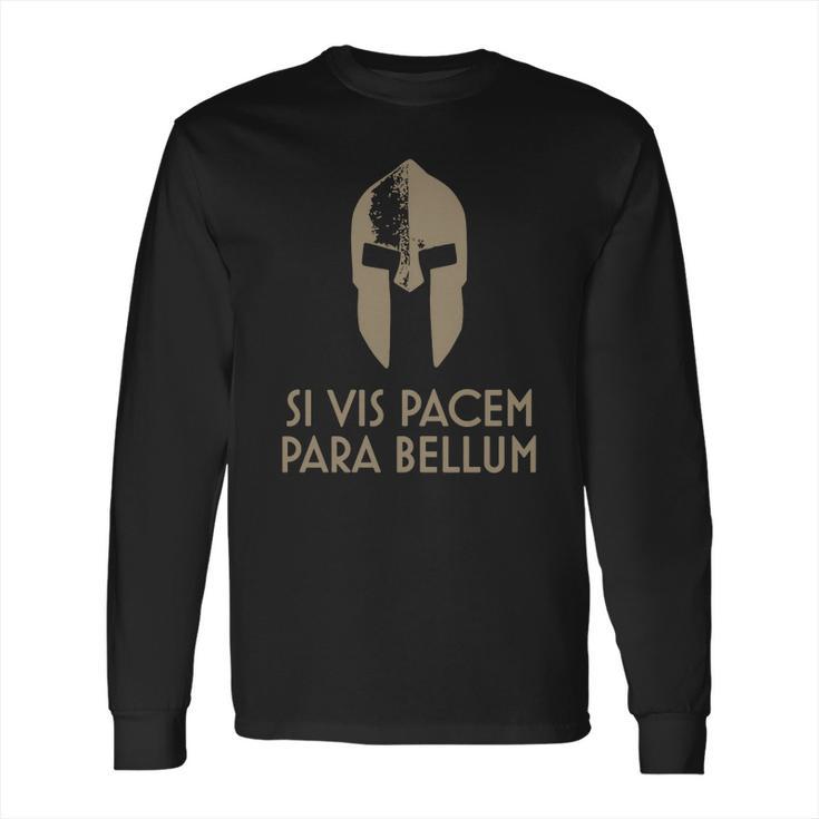 Spartan Helm Latin Motto Si Vis Pacem Para Bellum T-Shirt Long Sleeve T-Shirt