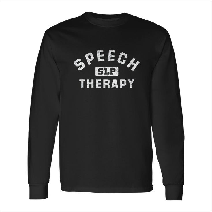 Speech Language Pathology Gifts Speech Therapy Long Sleeve T-Shirt