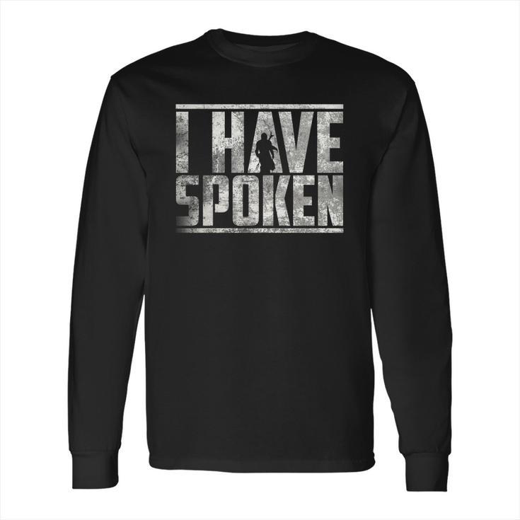 I Have Spoken The Mandalorian - Grunge Background Long Sleeve T-Shirt