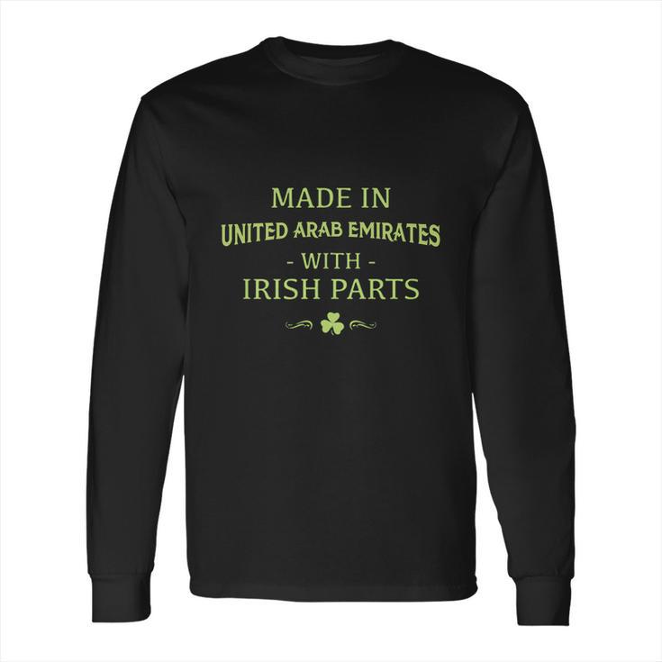 St Patricks Day Shamrock Made In United Arab Emirates With Irish Parts Country Love Proud Nationality Long Sleeve T-Shirt