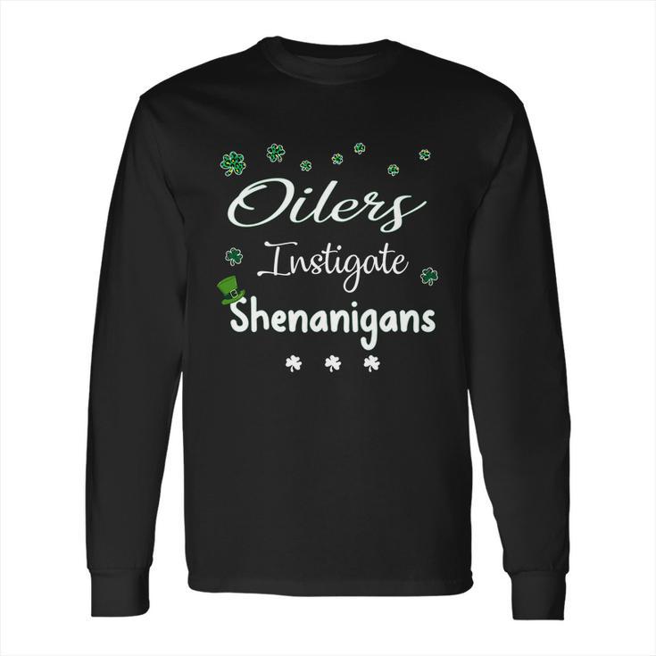 St Patricks Day Shamrock Oilers Instigate Shenanigans Funny Saying Job Title Long Sleeve T-Shirt