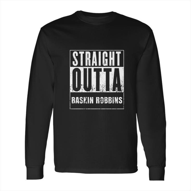 Straight Outta Baskin Robbins Movie And Fast Food Parody Long Sleeve T-Shirt