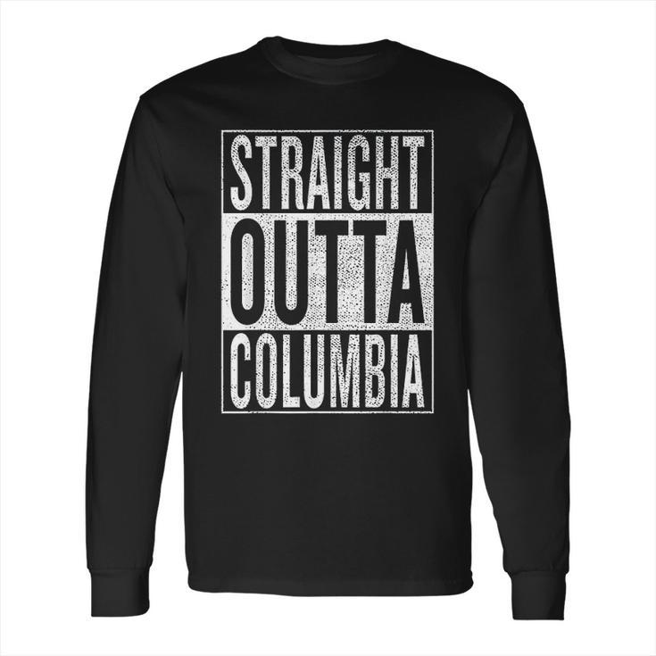 Straight Outta Columbia Great Travel Long Sleeve T-Shirt