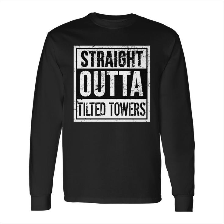 Straight Outta Tilted Towers Long Sleeve T-Shirt