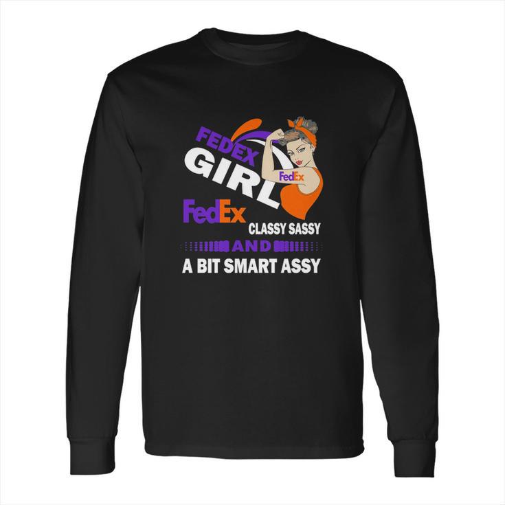 Strong Girl Fedex Classy Sassy And A Bit Smart Assy Long Sleeve T-Shirt