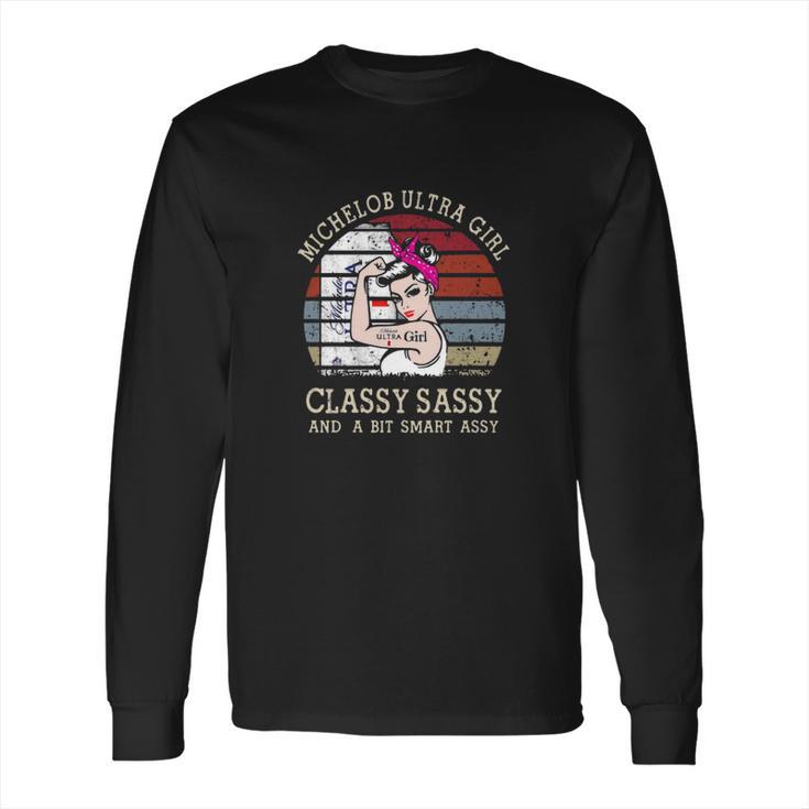 Strong Michelob Ultra Girl Classy Sassy And A Bit Smart Assy Vintage Shirt Long Sleeve T-Shirt